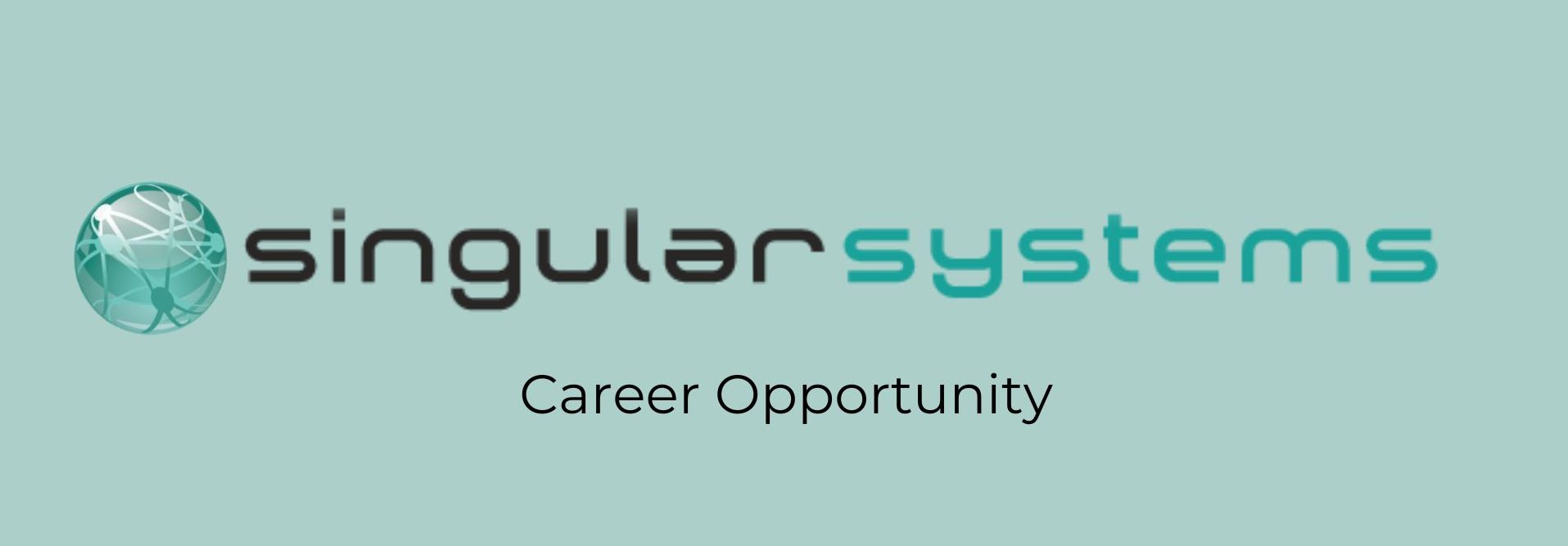 Singular Systems Career Opportunity